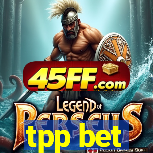 tpp bet